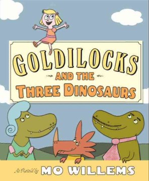 Goldilocks and the Three Dinosaurs, reviewed by: Adelaide
<br />